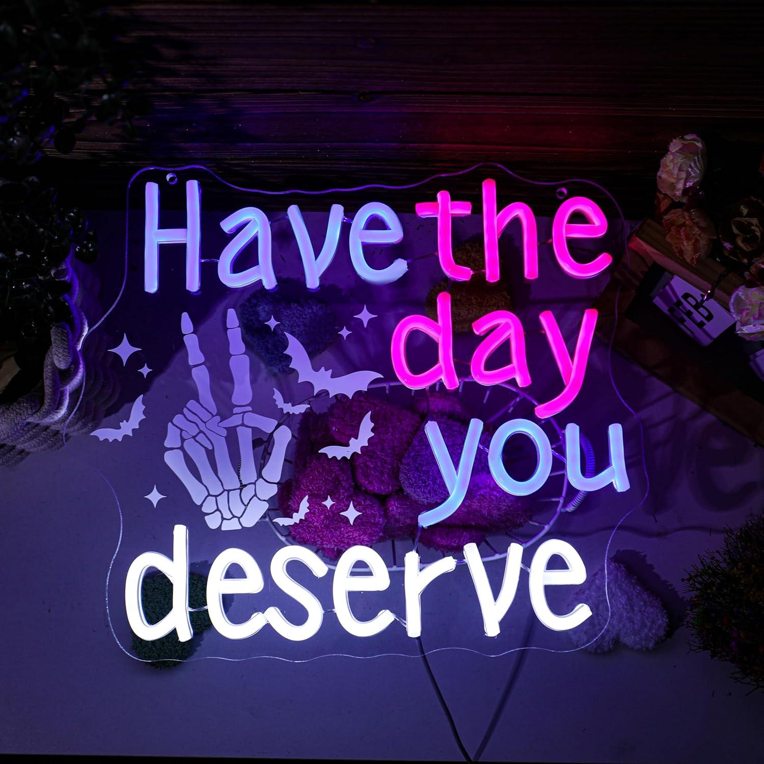 Home Decor Room - Have The Day You Deserve Neon